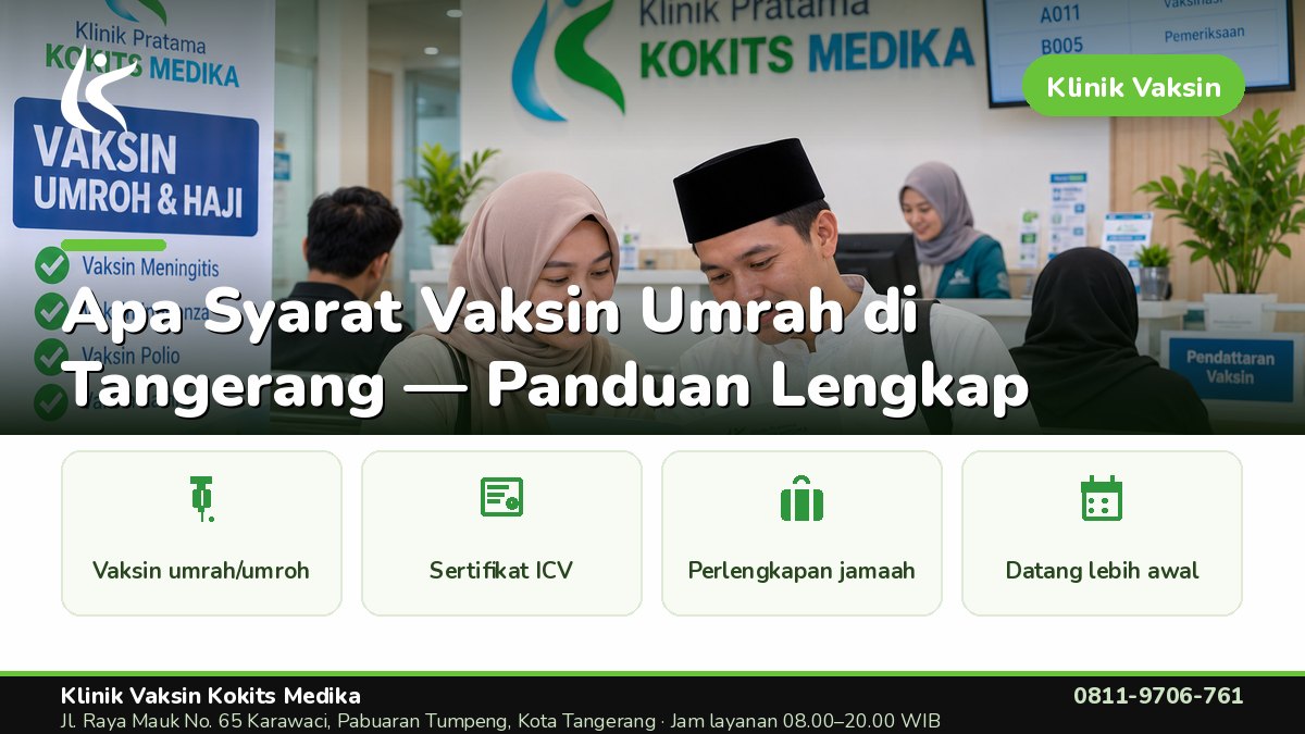 Vaksin Umrah & Umroh - Klinik Vaksin Kokits Medika Karawaci Tangerang