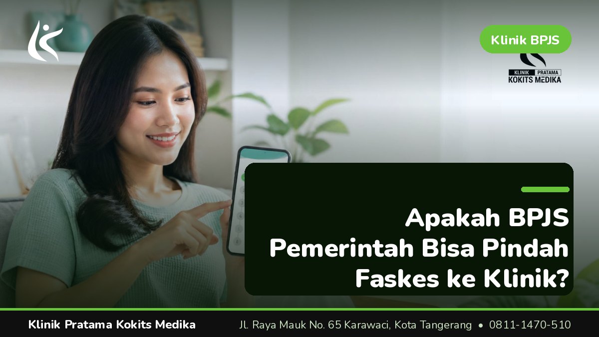 Jadi, Apakah BPJS Pemerintah Bisa Pindah Faskes ke Klinik?