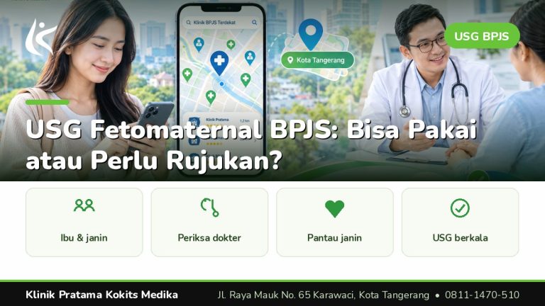 apakah usg fetomaternal bisa pakai bpjs - Klinik Pratama Kokits Medika Karawaci Tangerang