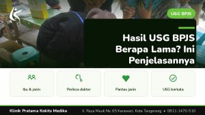 hasil usg bpjs berapa lama - Klinik Pratama Kokits Medika Karawaci Tangerang