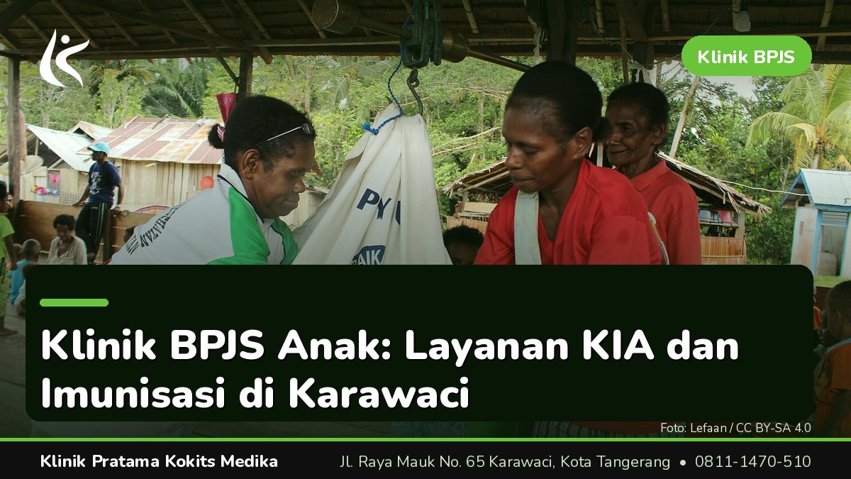 klinik bpjs anak - Klinik Pratama Kokits Medika Karawaci Tangerang