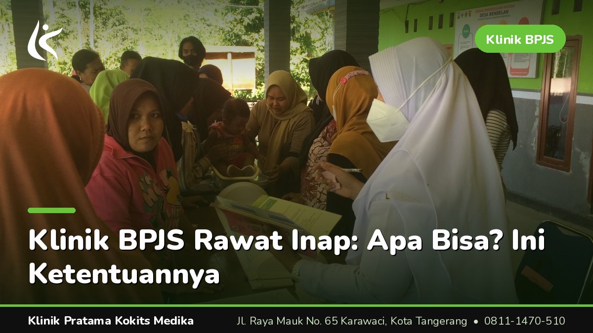 Jadi, Apakah Klinik BPJS Rawat Inap Itu Ada?