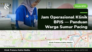 jam operasional klinik BPJS Pabuaran Tumpeng, klinik BPJS Sumur Pacing Tangerang, klinik BPJS Pabuaran Tangerang - Klinik Pratama Kokits Medika Karawaci Tangerang