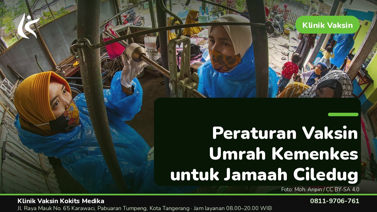 Vaksin Umrah & Umroh - Klinik Vaksin Kokits Medika Karawaci Tangerang
