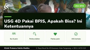 usg 4d pakai bpjs apakah bisa - Klinik Pratama Kokits Medika Karawaci Tangerang