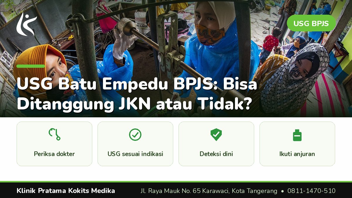 apakah usg batu empedu bisa pakai bpjs - Klinik Pratama Kokits Medika Karawaci Tangerang