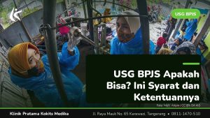 usg bpjs apakah bisa - Klinik Pratama Kokits Medika Karawaci Tangerang