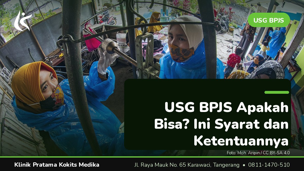 usg bpjs apakah bisa - Klinik Pratama Kokits Medika Karawaci Tangerang