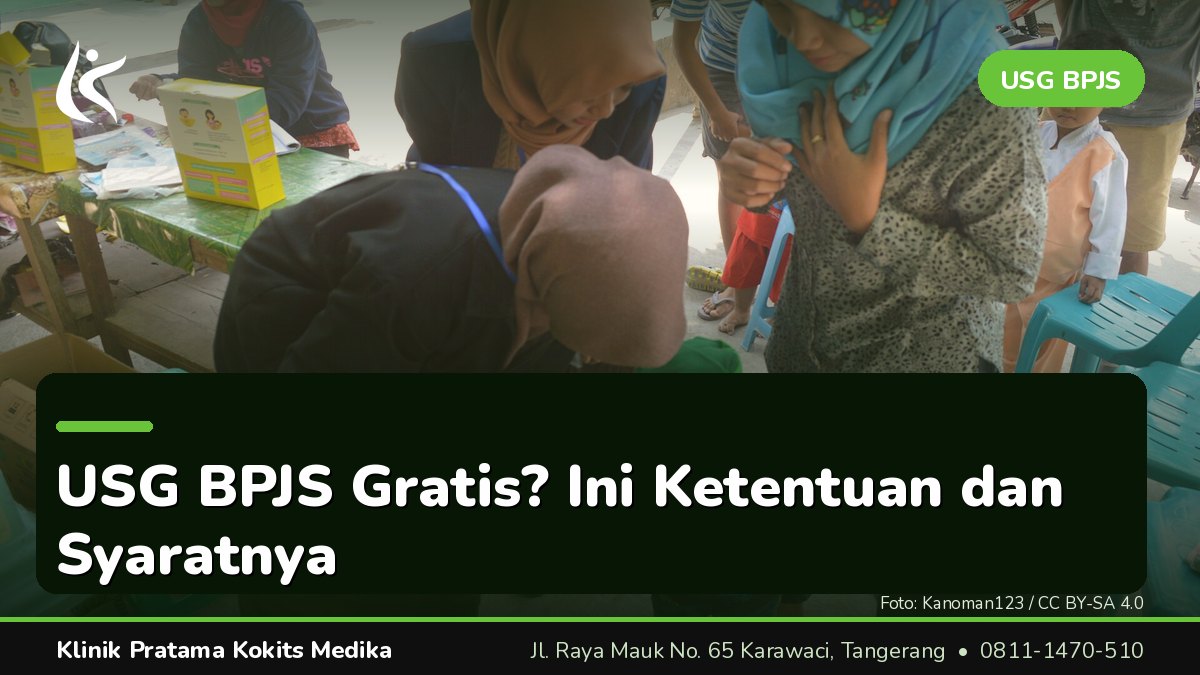 usg bpjs gratis - Klinik Pratama Kokits Medika Karawaci Tangerang