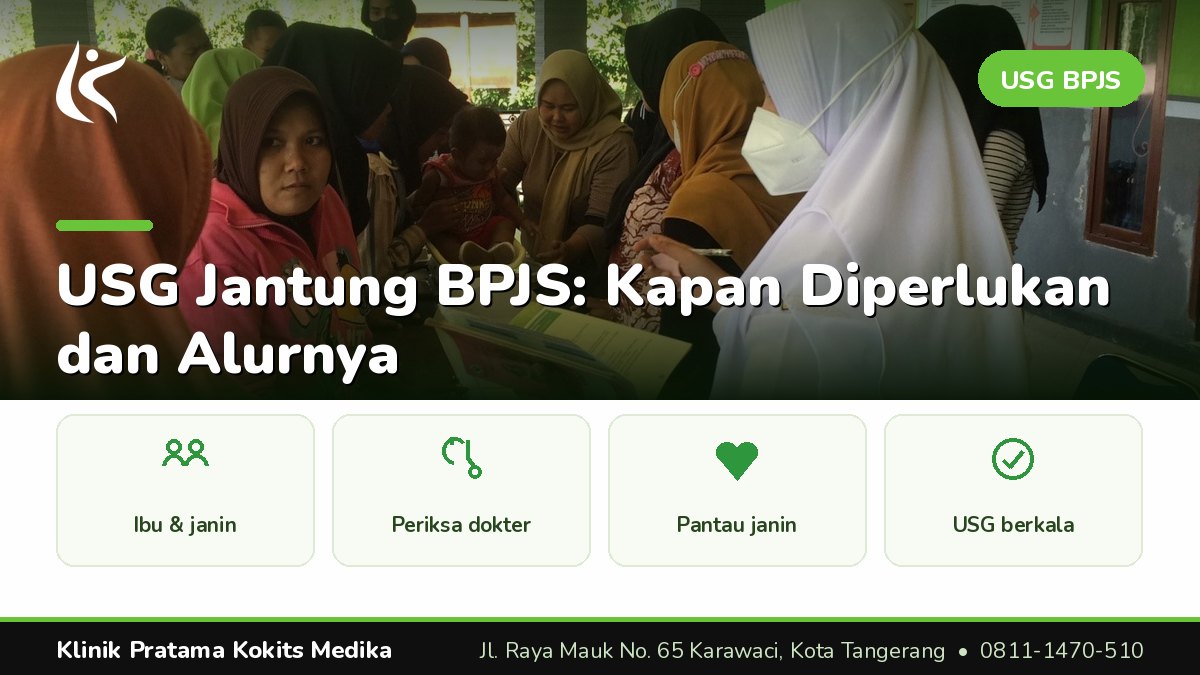 usg jantung bpjs - Klinik Pratama Kokits Medika Karawaci Tangerang