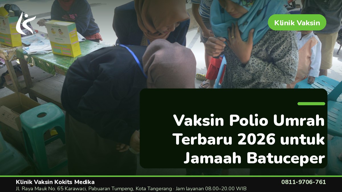 Vaksin Polio Umrah Terbaru 2026: Apa yang Berubah