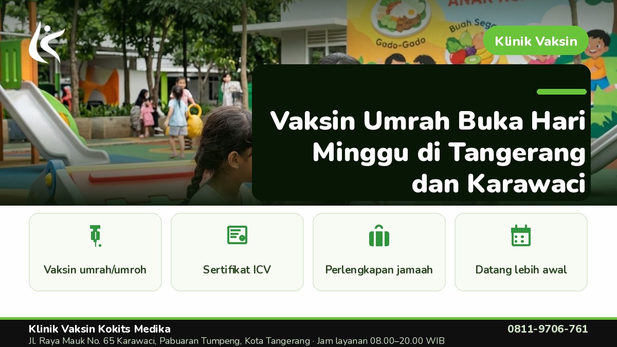 Vaksin Umrah & Umroh - Klinik Vaksin Kokits Medika Karawaci Tangerang