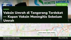 Vaksin Umrah & Umroh - Klinik Vaksin Kokits Medika Karawaci Tangerang