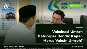 Vaksin Umrah & Umroh - Klinik Vaksin Kokits Medika Karawaci Tangerang